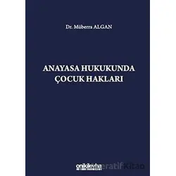 Anayasa Hukukunda Çocuk Hakları - Müberra Algan - On İki Levha Yayınları