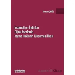 İnternetten İndirilen Dijital Eserlerde Yayma Hakkının Tükenmesi İlkesi