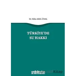 Türkiyede Su Hakkı - Yıldız Akel Ünal - On İki Levha Yayınları