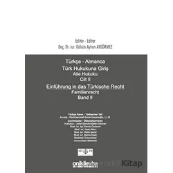 Türkçe - Almanca Türk Hukukuna Giriş Aile Hukuku Cilt 2 / Einführung in das Türkische Recht Familien