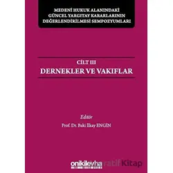 Medeni Hukuk Alanındaki Güncel Yargıtay Kararlarının Değerlendirilmesi Sempozyumları Cilt 3 - Dernek