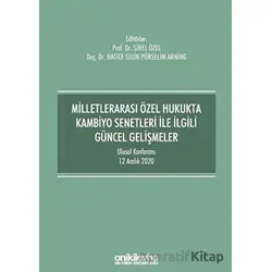Milletlerarası Özel Hukukta Kambiyo Senetleri İle İlgili Güncel Gelişmeler