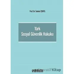 Türk Sosyal Güvenlik Hukuku - Tankut Centel - On İki Levha Yayınları