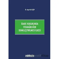 İdare Hukukunda Fedakarlığın Denkleştirilmesi İlkesi - Ayşe Aslı Alçın - On İki Levha Yayınları