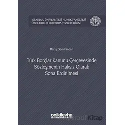 Türk Borçlar Kanunu Çerçevesinde Sözleşmenin Haksız Olarak Sona Erdirilmesi