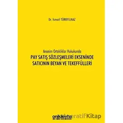 Anonim Ortaklıklar Hukukunda Pay Satış Sözleşmeleri Ekseninde Satıcının Beyan ve Tekeffülleri