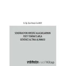 Sendikasyon Kredisi Alacaklarının Feri Teminatlarla Güvence Altına Alınması