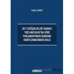 2017 Değişiklikleri Sonrası 1982 Anayasasına Göre Parlamentonun İdarenin Denetlenmesindeki Rolü