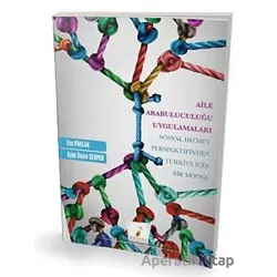 Aile Arabuluculuğu Uygulamaları - Ayşe Sezen Serpen - Pelikan Tıp Teknik Yayıncılık