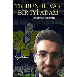Tribünde Var Bir İyi Adam - Murat S. Dural - Sarmal Kitabevi
