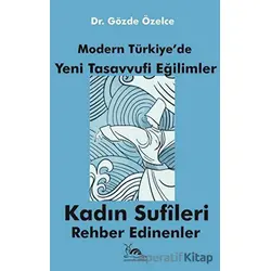 Modern Türkiyede Yeni Tasavvufi Eğilimler - Gözde Özelce - Sarmal Kitabevi