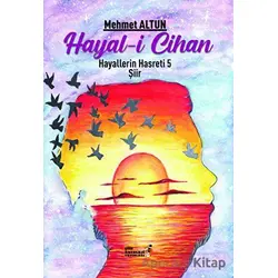Hayal-i Cihan - Hayallerin Hasreti 5 - Mehmet Altun - Şiir Antoloji Yayınları