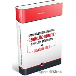 Kamu Güvenliği Karşısında Özgürlük-Otorite Dengesinin Sağlanması ve Devletin Rolü