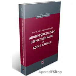 Anonim Şirketlerde Sermayenin Kaybı ve Borca Batıklık - Aybüke Naz Durmuş - Adalet Yayınevi