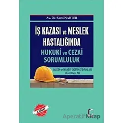 İş Kazası ve Meslek Hastalığında Hukuki ve Cezai Sorumluk - Sami Narter - Adalet Yayınevi