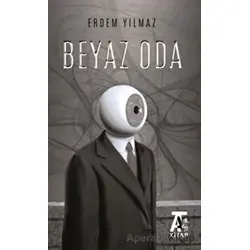 Beyaz Oda - Erdem Yılmaz - Kitap At Yayınları