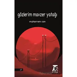 Gözlerim Mavzer Yatağı - Muharrem Can - Kitap At Yayınları