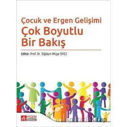 Çocuk ve Ergen Gelişimi - Çok Boyutlu Bir Bakış - Neslihan Güney Karaman - Pegem Akademi Yayıncılık