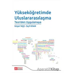 Yükseköğretimde Uluslararasılaşma Teoriden Uygulamaya - Seyfi Kenan - Pegem Akademi Yayıncılık