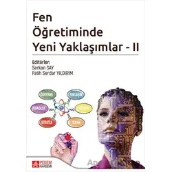 Fen Öğretiminde Yeni Yaklaşımlar - II - Kolektif - Pegem Akademi Yayıncılık