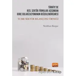 Türkiyede Reel Sektör Firmaları Açısından Borç Dolarizasyonunun Değerlendirilmesi: TCMB Sektör Bilan