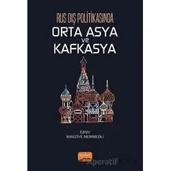 Rus Dış Politikasında Orta Asya Ve Kafkasya - Ramin Sadıgov - Nobel Bilimsel Eserler