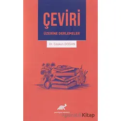 Çeviri Üzerine Derlemeler - Coşkun Doğan - Paradigma Akademi Yayınları