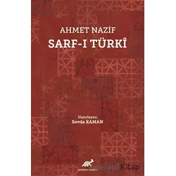 Ahmet Nazif Sarf-ı Türki - Kolektif - Paradigma Akademi Yayınları