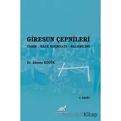 Giresun Çepnileri - Abonoz Küçük - Paradigma Akademi Yayınları