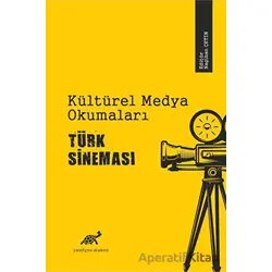 Kültürel Medya Okumaları Türk Sineması - Nagihan Çetin - Paradigma Akademi Yayınları