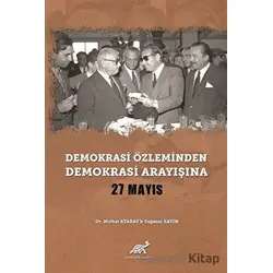 Demokrasi Özleminden Demokrasi Arayışına - 27 Mayıs - Yağmur Sayın - Paradigma Akademi Yayınları