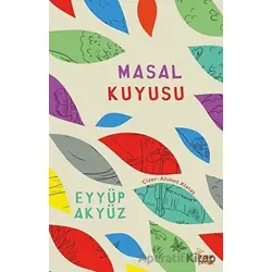 Masal Kuyusu - Eyyüp Akyüz - Zarif Yayınları