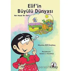 Elifin Büyülü Dünyası - Mesime Elif Ünalmış - Misket Kitap
