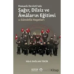 Osmanlı Devletinde Sağır, Dilsiz ve Amaların Eğitimi ve Gündelik Hayatları