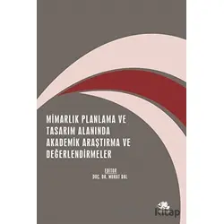 Mimarlık Planlama ve Tasarım Alanında Akademik Araştırma ve Değerlendirmeler