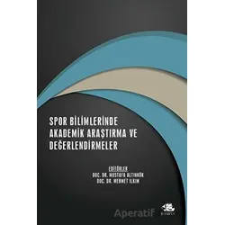 Spor Bilimlerinde Akademik Araştırma ve Değerlendirmeler - Aralık 2021 - Kolektif - Serüven Yayınevi