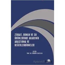 Ziraat, Orman ve Su Ürünlerinde Akademik Araştırma ve Değerlendirmeler - Kolektif - Serüven Yayınevi