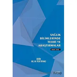Sağlık Bilimlerinde Teori ve Araştırmalar - Mart 2022 - Kolektif - Serüven Yayınevi