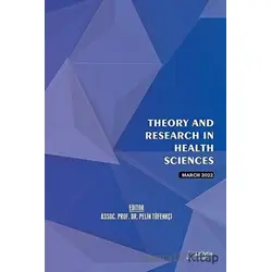 Theory and Research in Health Sciences - March 2022 - Kolektif - Serüven Yayınevi