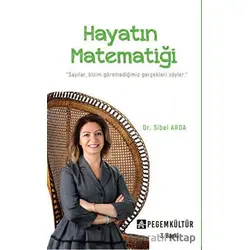 Hayatın Matematiği - Sibel Arda - Pegem Akademi Yayıncılık