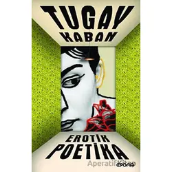 Erotik Poetika - Tugay Kaban - Epona Kitap