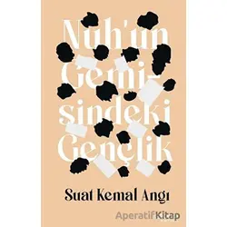 Nuhun Gemisindeki Gençlik - Suat Kemal Angı - Epona Kitap