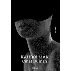Kahrolmak - Cihat Duman - Epona Kitap