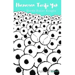 Huzurun Tarifi Yok - Şeyda Başer Eroğlu - Epona Kitap