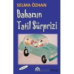 Babamın Tatil Sürprizi - Selma Özhan - Kekeme Yayınları