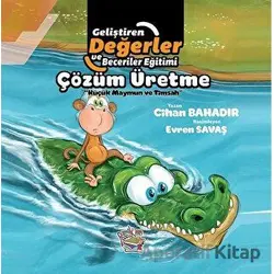 Çözüm Üretme - Küçük Maymun ve Timsah - Cihan Bahadır - Parmak Çocuk Yayınları