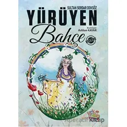 Yürüyen Bahçe - Sultan Serdar Doksöz - Parmak Çocuk Yayınları