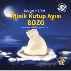 Minik Kutup Ayısı Bozo - Seviye Merih - Parmak Çocuk Yayınları