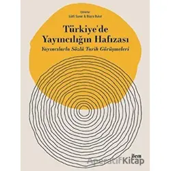 Türkiyede Yayıncılığın Hafızası - Büşra Bulut - İlem Yayınları