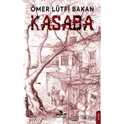 Kasaba - Ömer Lütfi Bakan - Beyaz Fil Yayınları